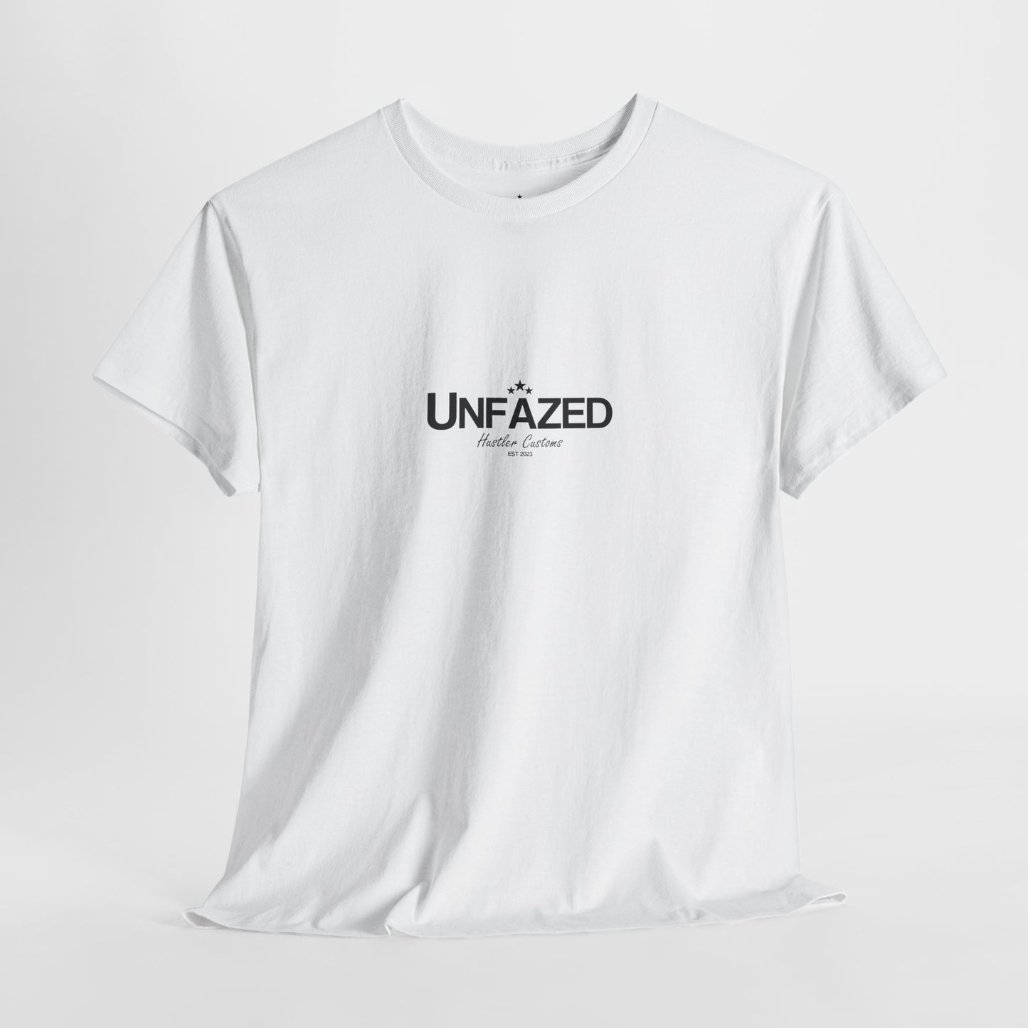 Unfazed T-Shirt – Hustler Customs