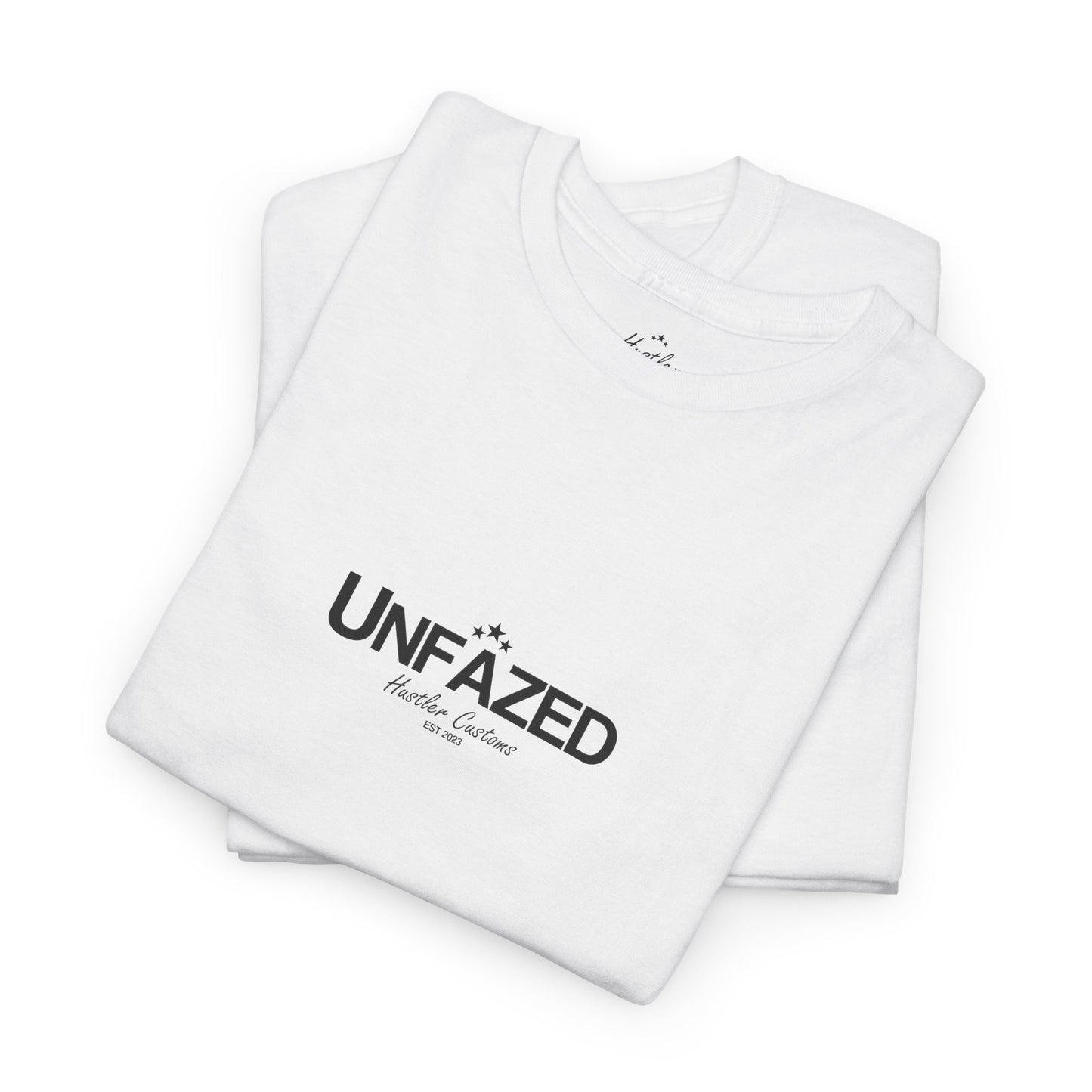 Unfazed T-Shirt – Hustler Customs